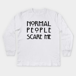 Normal People Scare Me (White) Kids Long Sleeve T-Shirt